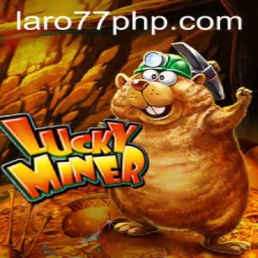 Unveiling LuckyMiner: A Thrilling Adventure in the World of Laro77 PH